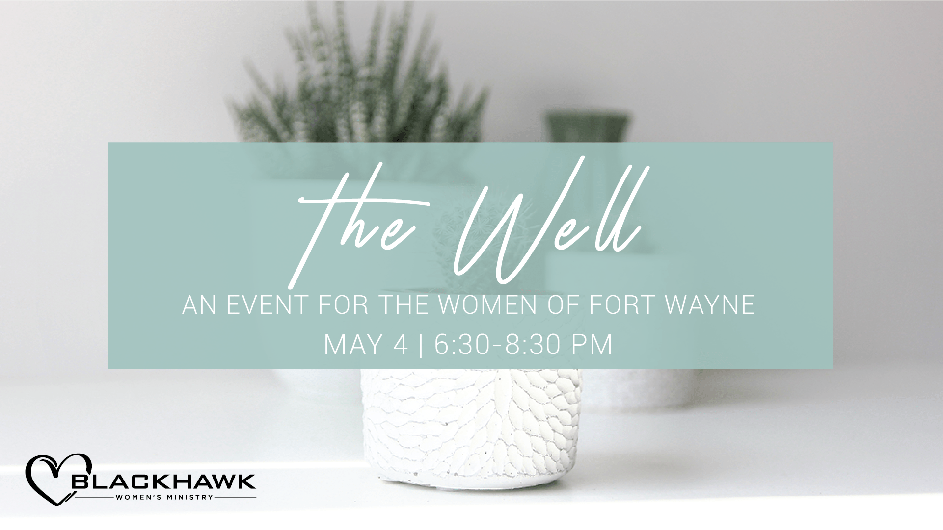 May 4 | “The Well” Women’s Event